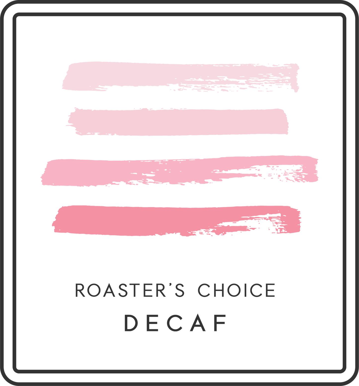 Roaster's Choice - Decaf